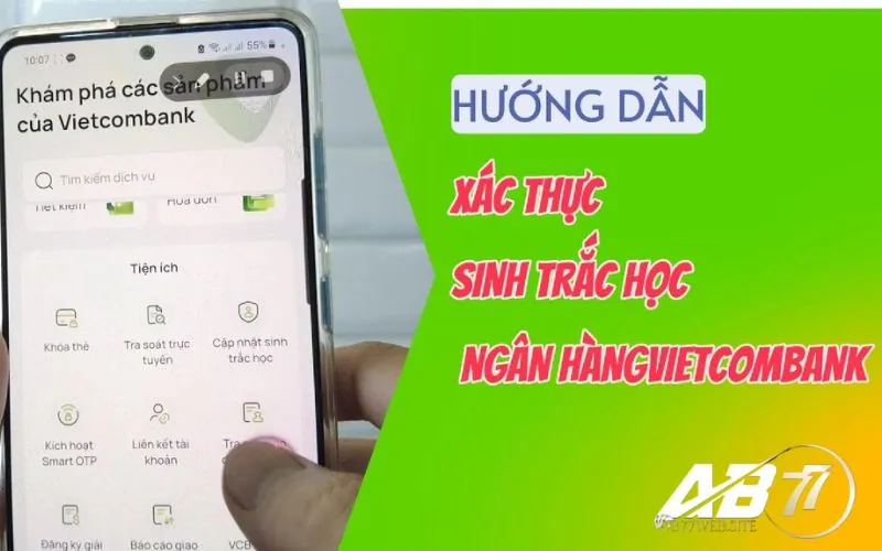 AB77WebSite Hướng Dẫn Xác Thực Sinh Trắc Học App VIETCOMBANk