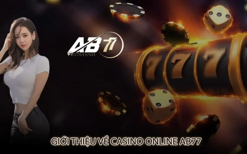 Giới thiệu về Casino AB77