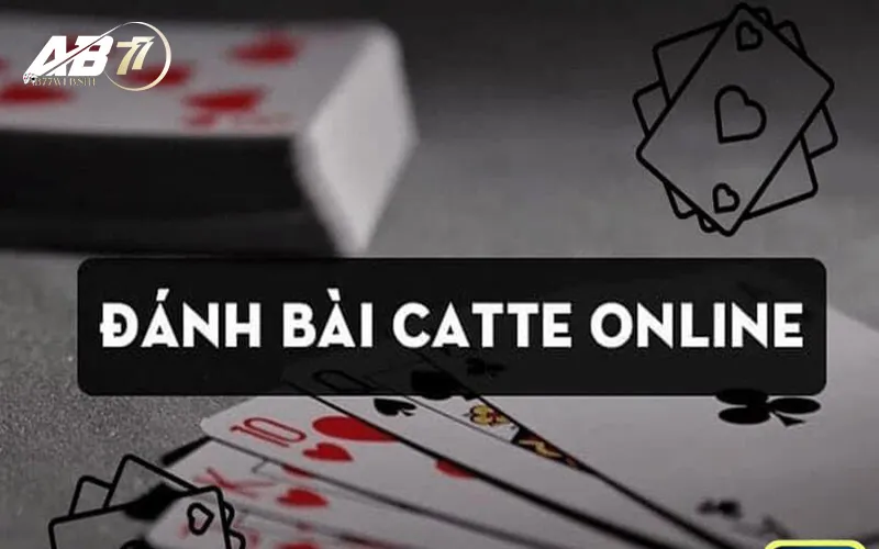 Hướng dẫn chi tiết cách chơi game bài catte AB77